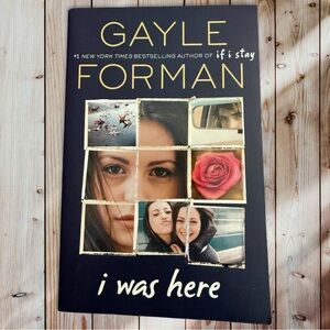 I Was Here by Gayle Forman